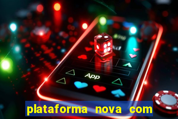 plataforma nova com bonus no cadastro